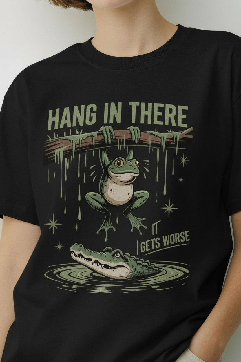 Hang in There Frog T-Shirt | Humorous Frog Illustration, Gets Worse Design