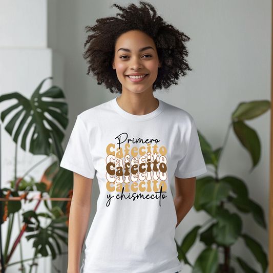 Cafecito y Chismecito T-Shirt — 'Primero Cafecito' Retro Coffee Graphic Tee